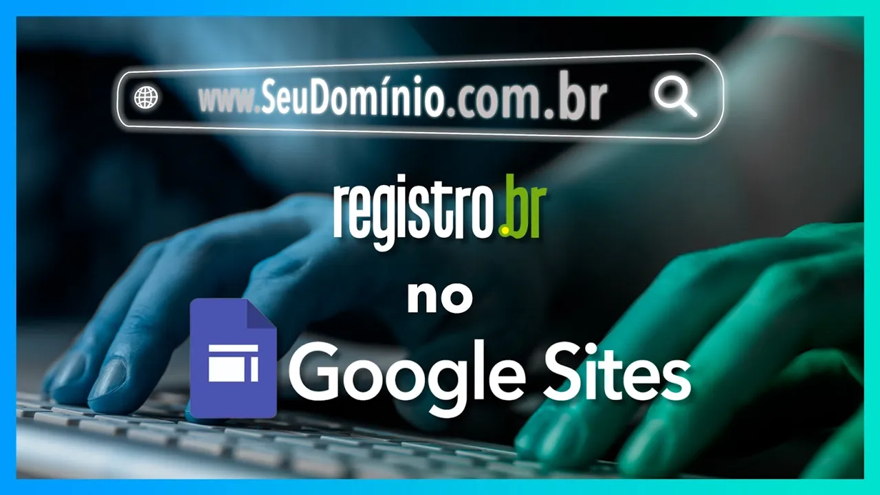 Domínio do Registro.BR no Google Sites - Tutorial Definitivo 2023
