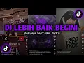 Download Lagu DJ LEBIH BAIK BEGINI DARI PADA SAKIT HATI-SLOWED🎭