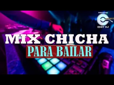 Download MP3 MIX CHICHA | EDDY DJ  (Cumbia, Naci Ecuatoriana, Travoltoso, Duros de Tabacundo, Paseitos, Juyayay)