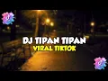 Download Lagu DJ TIPAN TIPAN VIRAL TIKTOK || SOUND TIK TOK 2022