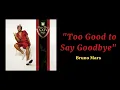Bruno Mars - To Good to Say Goodbye ( 1 HOUR )