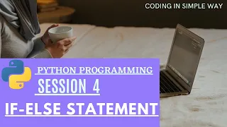 if-else statement SESSION 4 - Python Programming for beginners