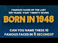 Famous People Born In 1948 You Might Know MORE Than You Think