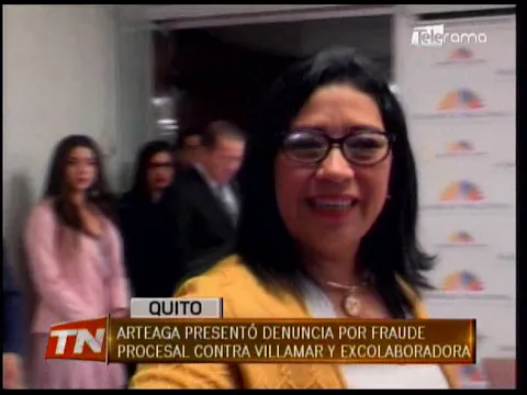Arteaga presentó denuncia por fraude procesal contra Villamar y excolaboradora
