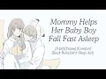 Mommy Helps Her Baby Boy Fall Fast Asleep F4M Praise Comfort Back Rubs 3hr Sleep Aid