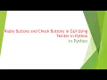 Radio Buttons and Check Buttons in GUI Using Tkinter in Python