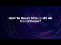 How To Reset Mitsubishi Air Conditioner