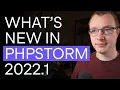 What s New in PhpStorm 2022 1