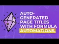 Auto-generated Page Titles with Notion Formula Automations
