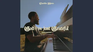God I m Just Grateful Piano Version