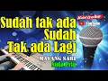 Download Lagu SUDAH TAK ADA - Mayang Sari [ KARAOKE HD ] Nada Pria