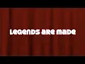 Legends are made Lyrics