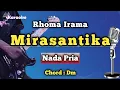 Download Lagu MIRASANTIKA - RHOMA IRAMA [KARAOKE DANGDUT] NADA PRIA