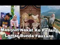 Download Lagu MASIYUN NEKAT KE PADANG LAMAR BUNDA FAUZANA FOTO PREWED BARENG IRSAL