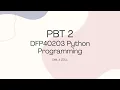 PBT 2 IZZUL EMIL - DFP40203 Python Programming Presentation