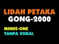 Download Lagu Gong 2000 - LIDAH PETAKA. Minus one - karaoke - tanpa vokal.