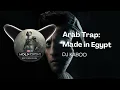 DJ KABOO - Arab Trap: Made in Egypt (Cavaleiro da Lua)