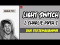 Download Lagu Light Switch - Charlie Puth [ Lirik lagu dan terjemahan ]
