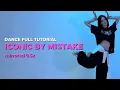 ICONIC BY MISTAKE - Full Dance Tutorial Mirrored 0 5x