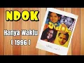 Download Lagu NDOK - Hanya Waktu ( 1996 ) CD QUALITY