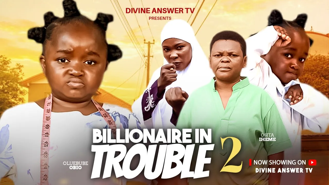 Billionaire In Trouble Pt 2 Oluebube Obio Osita — Nollywood (2025)