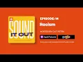 Lagu Sound It Out | Episode 14: Racism