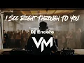 Lagu I See Right Through To You - DJ Encore (Cover VueMix)