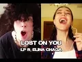 Download Lagu Lost On You - LP Ft. Elina Chaga (Элина Чага) via Smule + Lyrics