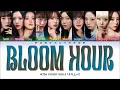 WJSN 우주소녀 Bloom hour - Lyrics (Color Coded/ENG/HAN/ROM/가사)