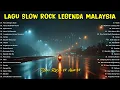 Download Lagu 🌌 Nostalgia Slow Rock Malaysia – Lagu Rock Kapak Legenda 80an 90an Buat Jiwa Rindu