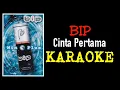 Download Lagu Bip - Cinta pertama (karaoke)