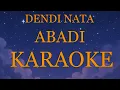 Download Lagu Dendi Nata - Abadi (Versi Indonesia) (Karaoke Original Instrument)