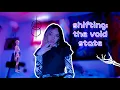 shifting the void state