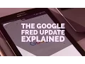 The Google Fred Update 9th of March 2017 Explained