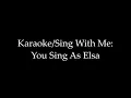 Frozen 2 - Show Yourself - Karaoke/Sing With Me: You Sing Elsa