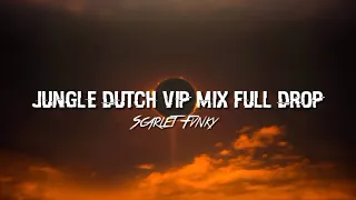 scarlet fvnky jungle dutch vip mix full drop 2023 new