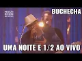 Download Lagu Buchecha Uma Noite 1/2  Musica Boa Ao Vivo