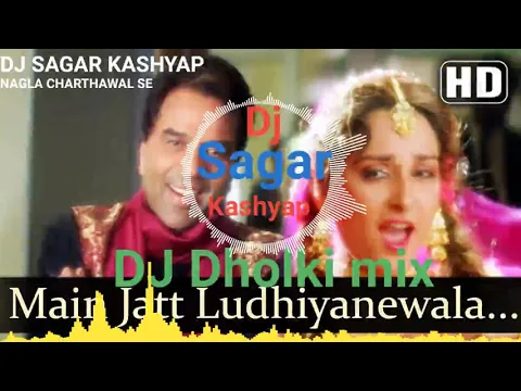 Download MP3 Main jatt ludhiyane Wala (Dj dholki Mix) DJ SAGAR KASHYAP