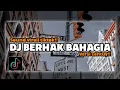 Download Lagu DJ Virall!!🔊🎶 BERHAK BAHAGIA - VERSI SLOW  || NewRMX!! 2023 FULL!!