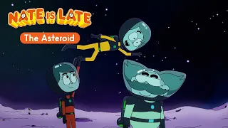 NATE IS LATE Season 2 Asteroid FULL EPISODE 