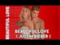 Download Lagu Beautiful Love - Justin Bieber | HQ Audio |