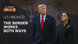 US-Mexico relations: How far can the US push Mexico? | Al Jazeera Explains