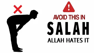 AVOID THIS IN SALAH, ALLAH DISLIKES IT.