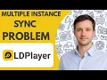 LDPlayer multiple instance sync problem