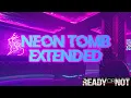 Download Lagu NEON TOMB Extended | Ready or Not