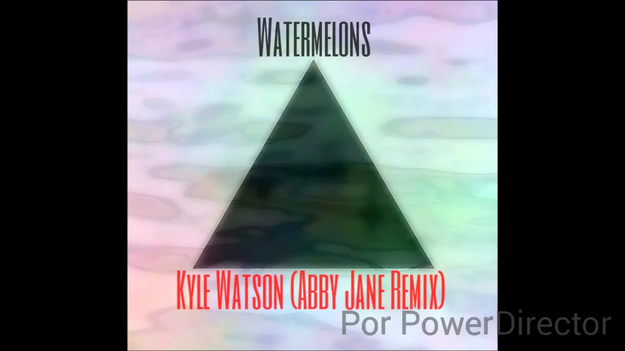 Watermelons - Kyle Watson [Abby Jane Remix]