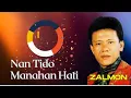 Download Lagu Nan Tido Manahan Hati by Zalmon