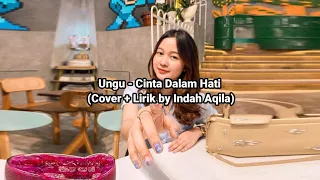 Download Ungu - Cinta Dalam Hati (cover + lirik lagu Indah Aqila) MP3