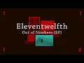 Download Lagu Eleventwelfth - Out of Nowhere (EP)