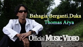 Download Thomas Arya - Bahagia Berganti Duka [Official Music Video HD] MP3